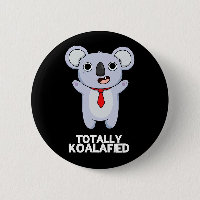 Badge Rond 5 Cm Totalement Koala-fié Funny Koala Bear Pun Dark BG (Devant)