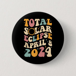 Badge Rond 5 Cm Totalité 04 08 24 Total Solaire Eclipse 2024 Super