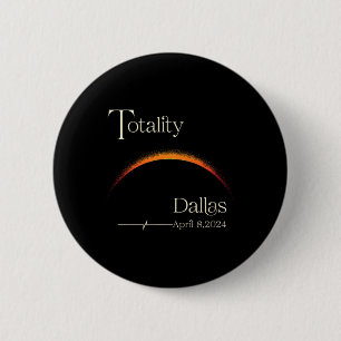Badge Rond 5 Cm Totalité Solaire Eclipse Dallas Texas Total Solair