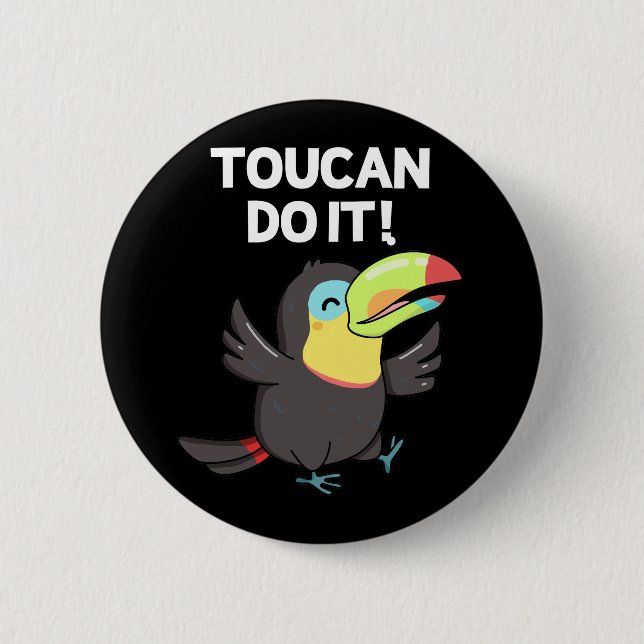 Badge Rond 5 Cm Toucan Le Faire Drôle Positif Oiseau Pun Dark BG (Devant)