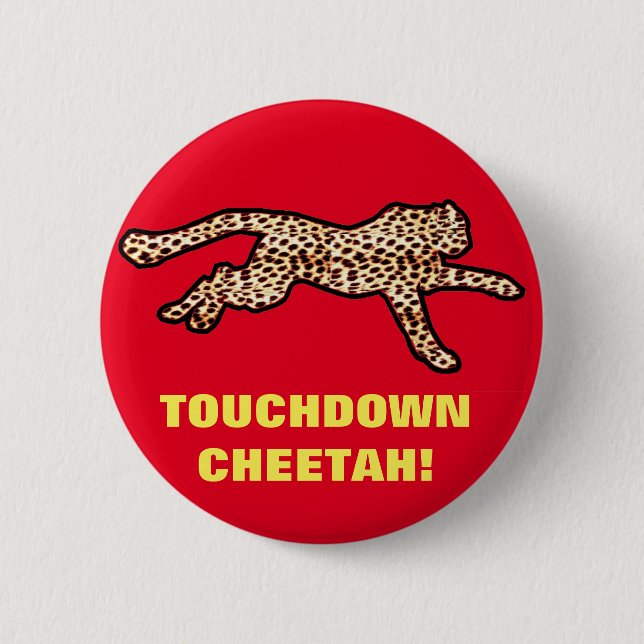 BADGE ROND 5 CM TOUCHDOWN CHEETAH ! (Devant)