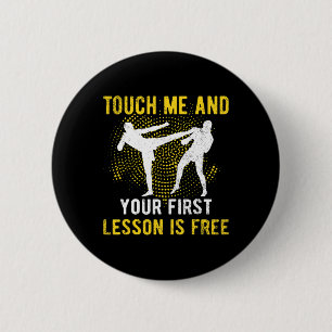 Badge Rond 5 Cm Touche-moi et ta première leçon est la boxe thaïla