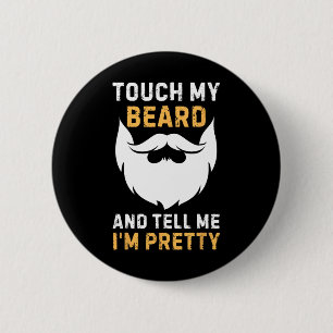 Badge Rond 5 Cm Touchez ma barbe et dites-moi que je suis un assez