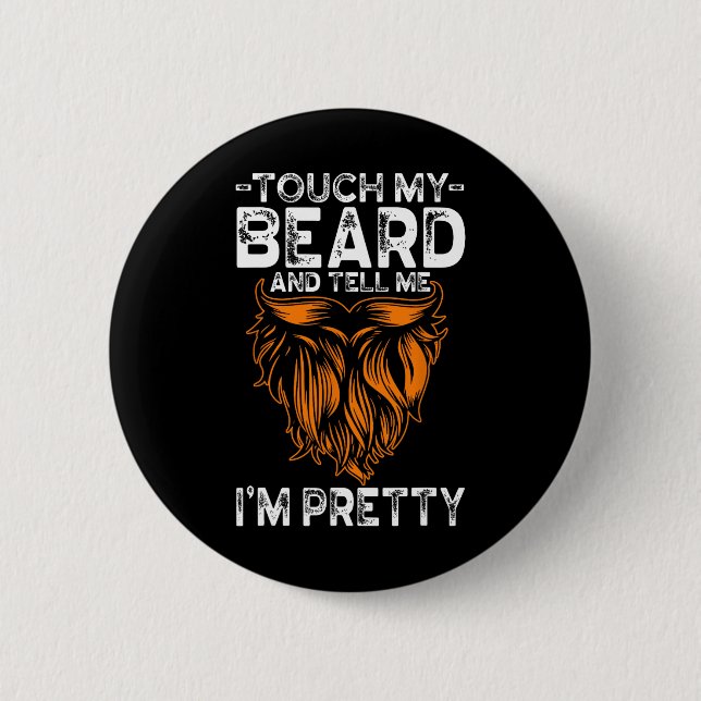 Badge Rond 5 Cm Touchez ma barbe et dites-moi que je suis un assez (Devant)