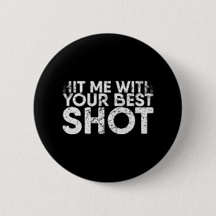 Badge Rond 5 Cm Touchez-Moi Avec Votre Meilleur Tir Pour Badminton