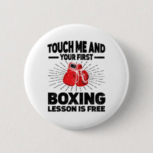 Badge Rond 5 Cm Touchez-Moi Et Votre Première Leçon De Boxe Est Bo
