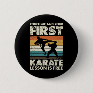 Badge Rond 5 Cm Touchez-Moi Et Votre Première Leçon De Karaté Est 