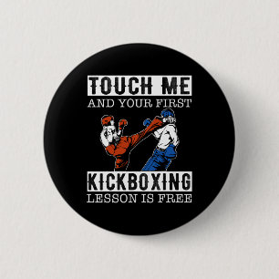Badge Rond 5 Cm Touchez-Moi Et Votre Première Leçon De Kickboxing