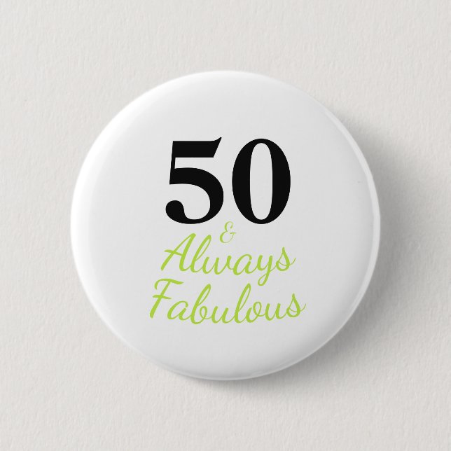 Badge Rond 5 Cm Toujours 50 et Fabuleux anniversaire (Devant)