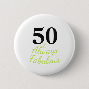 Badge Rond 5 Cm Toujours 50 et Fabuleux anniversaire