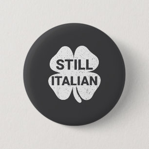 Badge Rond 5 Cm Toujours des trèfles italiens drôles Saint-Patrick