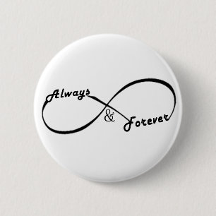Badge Rond 5 Cm Toujours et pour toujours bouton de signe d'infini