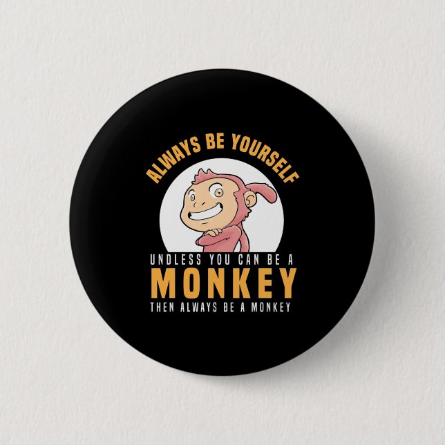 Badge Rond 5 Cm Toujours être vous-même singe (Devant)