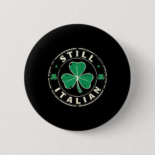 Badge Rond 5 Cm Toujours italien Saint-Patrick drôle Irlande Shamr