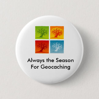 Badge Rond 5 Cm Toujours la saison pour le Pin de Geocaching