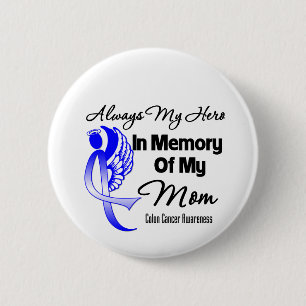 Badge Rond 5 Cm Toujours mon héros en mémoire maman - Colon Cancer