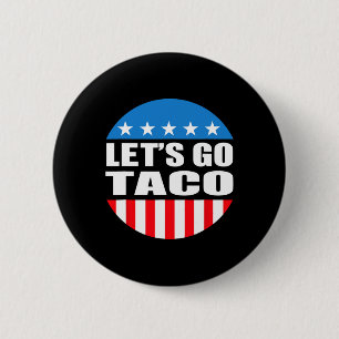 Badge Rond 5 Cm Toujours poules dehors Allons Taco Mème Drôle