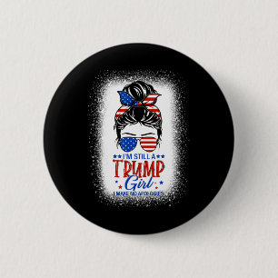 Badge Rond 5 Cm Toujours une fille de Trump je ne fais aucune excu