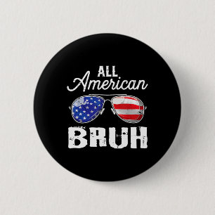 Badge Rond 5 Cm Tous les Américains Bruh 4 juillet Usa Sungles Fam