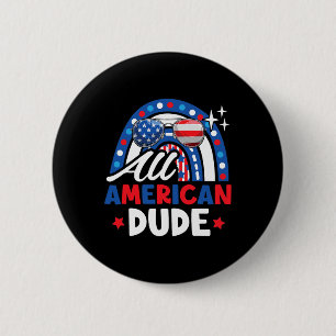 Badge Rond 5 Cm Tous les Américains Dude Funny 4 juillet Patriotiq