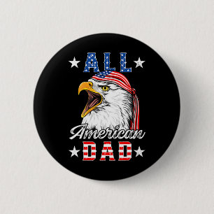 Badge Rond 5 Cm Tous les américains papa Eagle 4 juillet Fête des