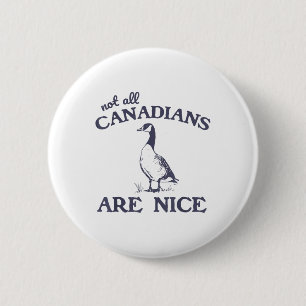 Badge Rond 5 Cm Tous les Canadiens ne sont pas de bonnes oies