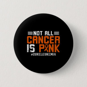 Badge Rond 5 Cm Tous les cancers ne sont pas le mois de la leucémi