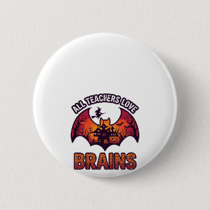 Badge Rond 5 Cm Tous les enseignants aiment les cerveaux Halloween