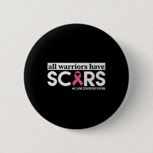 Badge Rond 5 Cm Tous les guerriers ont des cicatrices Conscience d