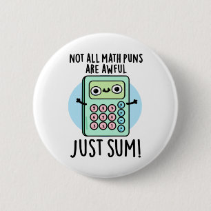 Badge Rond 5 Cm Tous Les Puns De Maths Ne Sont Pas Douloureux Just