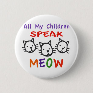 Badge Rond 5 Cm Tous mes enfants parlent le Meow