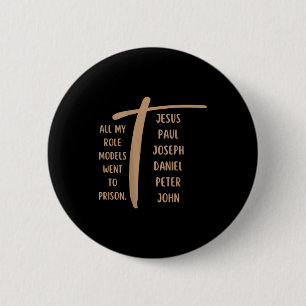Badge Rond 5 Cm Tous mes modèles sont allés en prison - Jésus ...(
