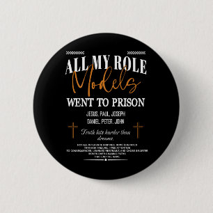 Badge Rond 5 Cm Tous mes modèles sont allés en prison - Jésus dans