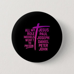 Badge Rond 5 Cm Tous mes modèles sont allés en prison Jésus Paul J