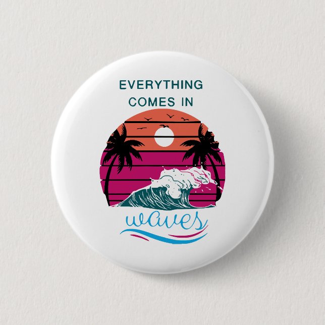 Badge Rond 5 Cm Tout Arrive par Vagues (Devant)