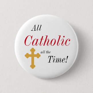 Badge Rond 5 Cm Tout catholique tout le temps !