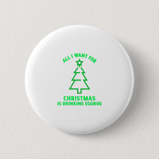 Badge Rond 5 Cm Tout ce que je veux pour Noël, c'est boire de l'au