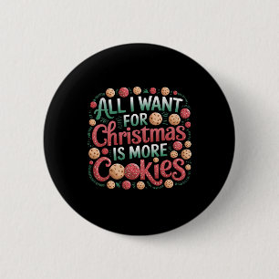 Badge Rond 5 Cm Tout Ce Que Je Veux Pour Noël, C'Est Des Cookies D