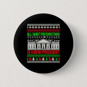 Badge Rond 5 Cm Tout Ce Que Je Veux Pour Noël Est Un Nouveau Prési