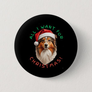 Badge Rond 5 Cm Tout Ce Que Je Veux Pour Noël ! Pour Shetland Shee