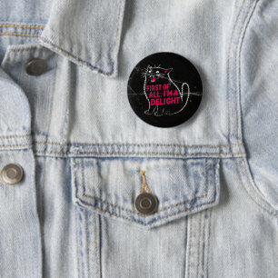 Badge Rond 5 Cm Tout d'abord, je suis un chat noir rugissant ravis