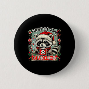 Badge Rond 5 Cm Tout d'abord, je suis un délice Rac de Noël sarcas