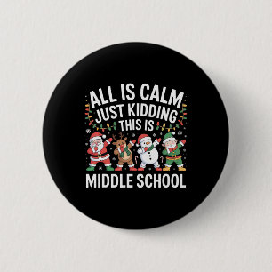 Badge Rond 5 Cm Tout est calme Fun Xmas Collège Saison de Noël