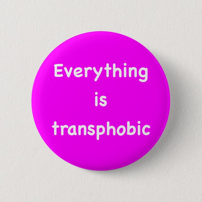 Badge Rond 5 Cm Tout est transphobe (Devant)