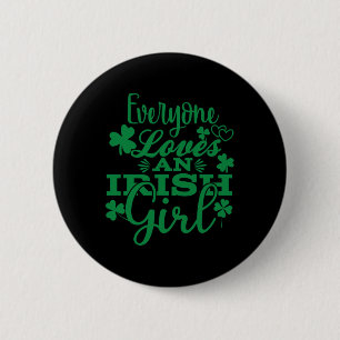 Badge Rond 5 Cm Tout le monde aime une fille irlandaise à la Saint