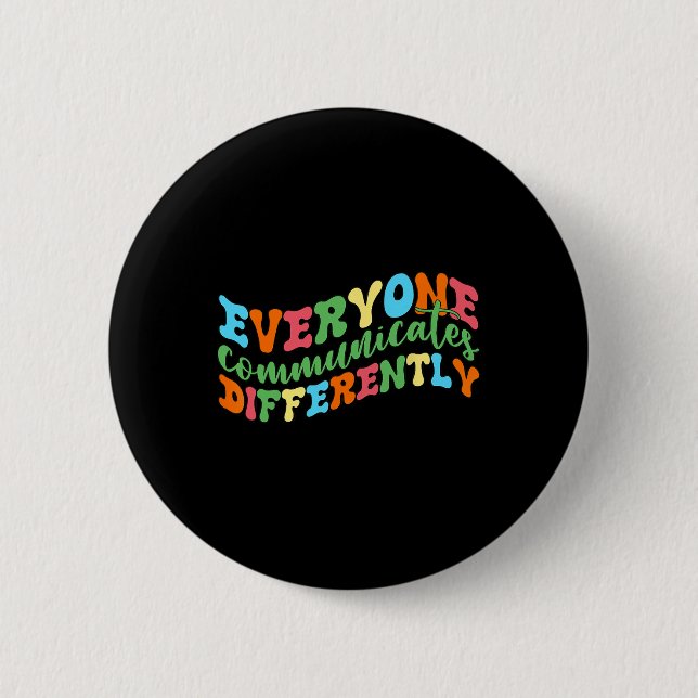Badge Rond 5 Cm Tout le monde communique différemment Autisme Disc (Devant)