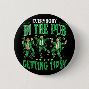 Badge Rond 5 Cm Tout Le Monde Dans Le Pub Obtenir Tipsy Drôle Trum