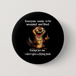 Badge Rond 5 Cm Tout le monde veut être accepté et aimé