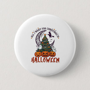 Badge Rond 5 Cm Tout le monde veut Noël Halloween Arbre Citrouille