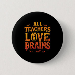 Badge Rond 5 Cm Tout les professeurs aiment le T-shirt Brains Drôl